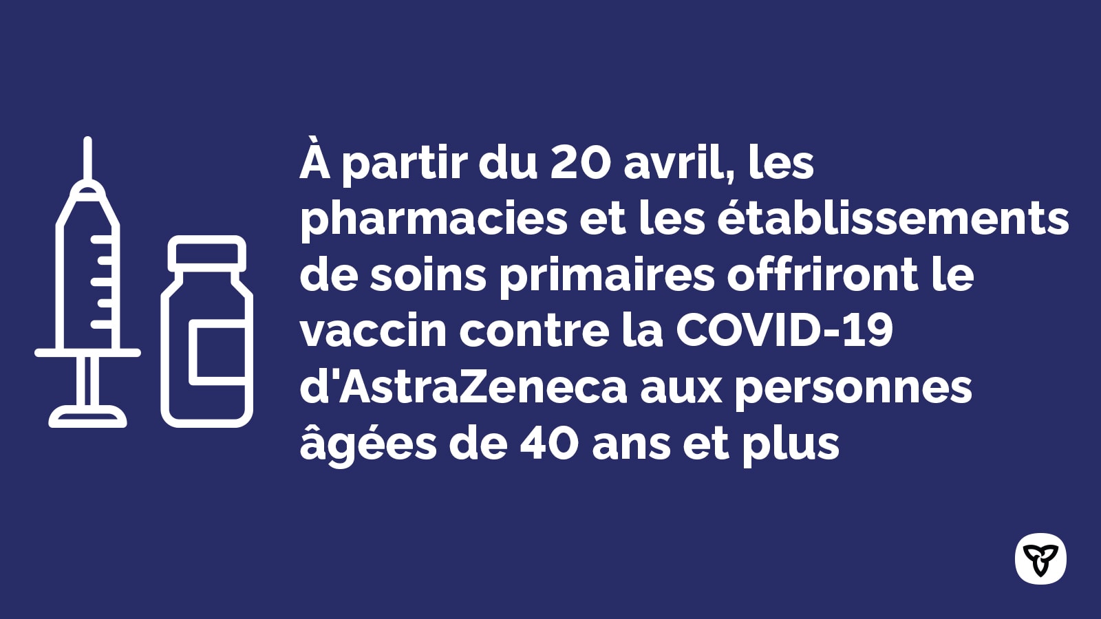 À partir du 20 avril, les pharmacies et les établissements de soins primaries offriront le vaccin contra la COVID-19 d'AstraZeneca aux personnes âgées de 40 ans et plus