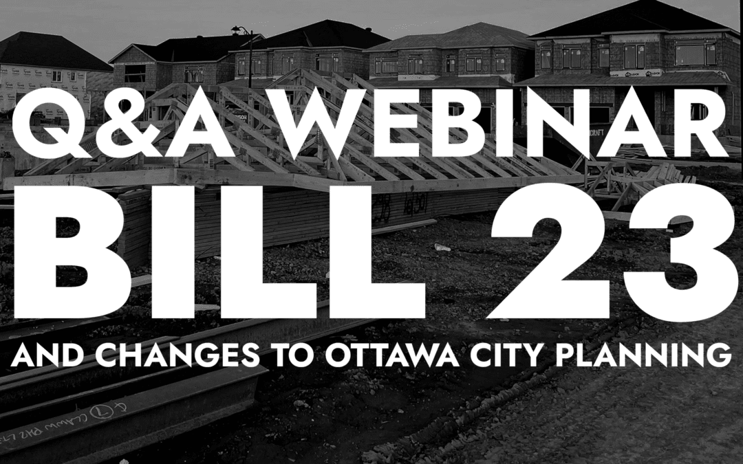 Q&A Webinar: Bill 23 and changes to Ottawa city planning