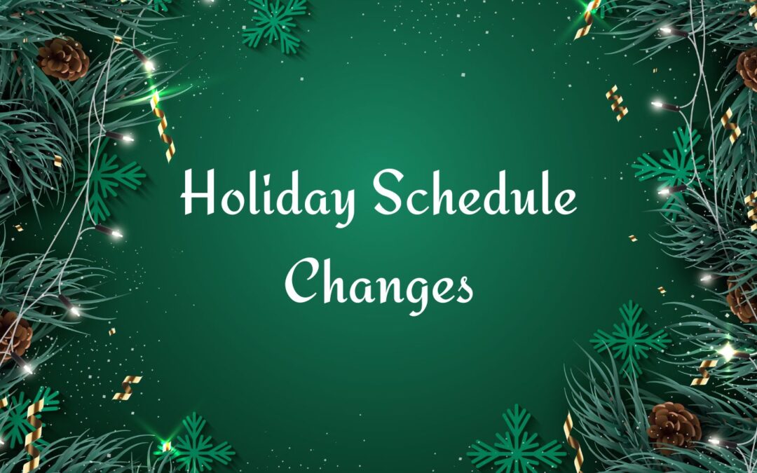 Holiday season schedule changes